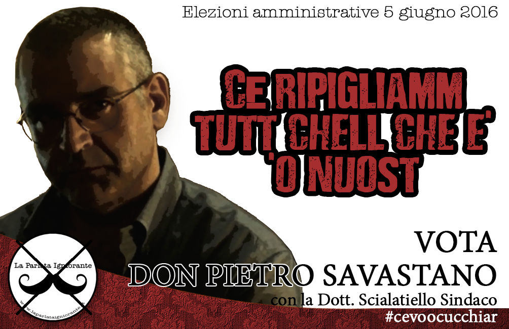 Partito la Parlata Ignorante: vota Don Pietro Savastano